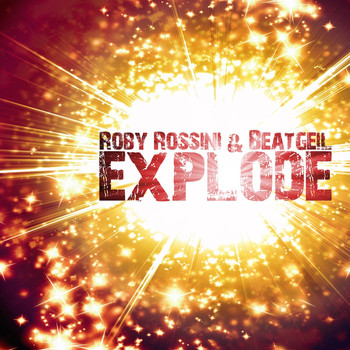 Roby Rossini and Beatgeil - Explode