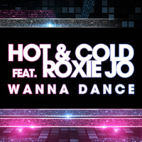 Hot & Cold - Wanna Dance