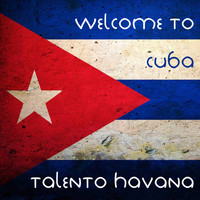 Talento Havana - Welcome to Cuba