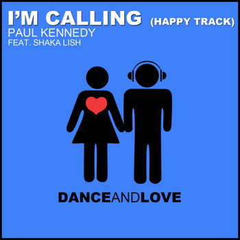 Paul Kennedy and Shaka Lish - I'm Calling (Happy Track)