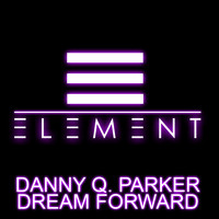 Danny Q Parker - Dream Forward