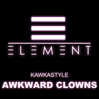 Kawkastyle - Awkward Clowns