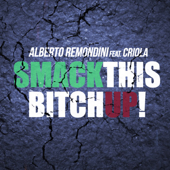 Alberto Remondini and Criola - Smack this bitch up