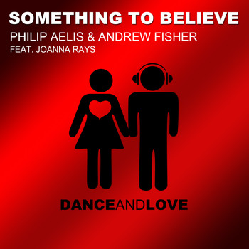 Philip Aelis, Andrew Fisher and Joanna Rays - Something to Believe