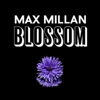 Max Millan - Blossom