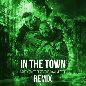 Gabry Ponte and Sergio Sylvestre - In The Town (Remix)