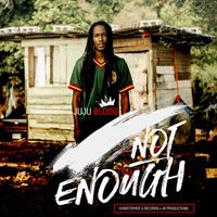 JuJu Blood - Not Enough - Single