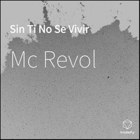 MC Revol - Sin Ti No Se Vivir