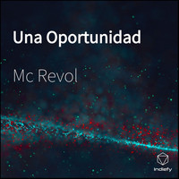 MC Revol - Una Oportunidad
