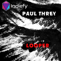 Paul Threy - Looper