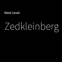 Zedkleinberg - Next Level