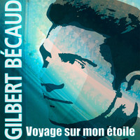 Gilbert Bécaud - Voyage sur mon étoile