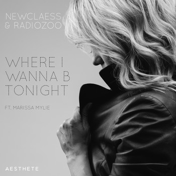 Newclaess and Radiozoo featuring Marissa Mylie - Where I Wanna B Tonight