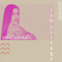 Low Voltage - Pouca Pausa (Explicit)