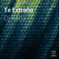 DJ Rada - Te Extraño