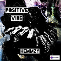 Hemmzy - Positive Vibe (Explicit)