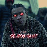 Lil Saint - Scary Shit (Explicit)