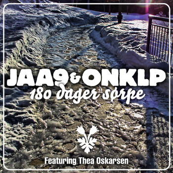 Jaa9 & OnklP - 180 Dager Sørpe