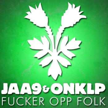 Jaa9 & OnklP - Fucker Opp Folk