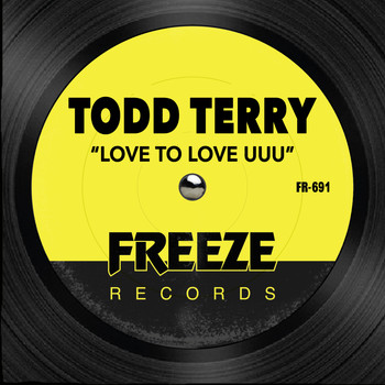 Todd Terry - Love To Love UUU