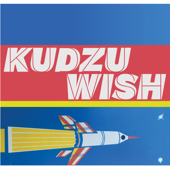 Kudzu Wish - Kudzu Wish (Explicit)