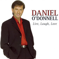Daniel O'Donnell - Live, Laugh, Love