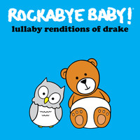 Rockabye Baby! - Lullaby Renditions of Drake