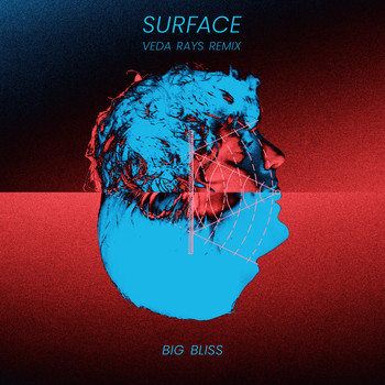 Big Bliss - Surface (Veda Rays Unknown Pleasure Centers Remix)