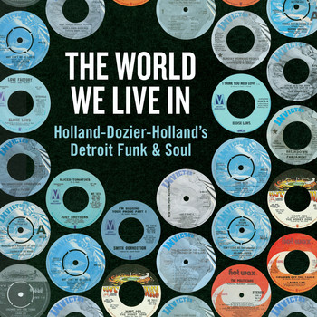 Various Artists - The World We Live In: Holland-Dozier-Holland's Detroit Funk & Soul