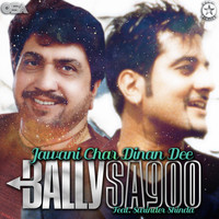 Bally Sagoo - Jawani Char Dinan Dee