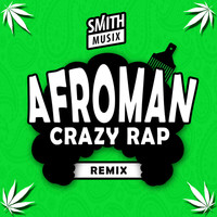 Afroman & SMiTHMUSiX - Crazy Rap