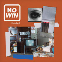 NO WIN - Shelley Duvall
