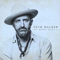 Seth Walker - No More Will I