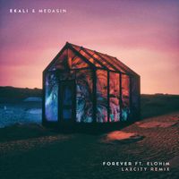 Ekali & Medasin - Forever (feat. Elohim) (Laxcity Remix)