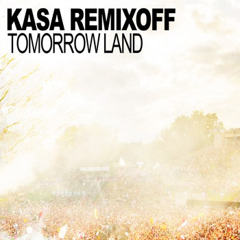 Kasa Remixoff - Tomorow Land