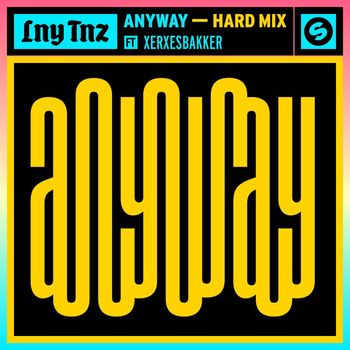 LNY TNZ - Anyway (feat. XERXESBAKKER) (Hard Mix [Explicit])