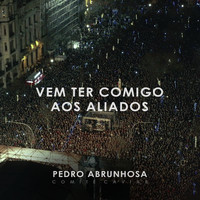 Pedro Abrunhosa - Vem Ter Comigo Aos Aliados