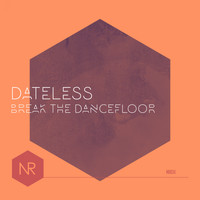 Dateless - Break The Dancefloor