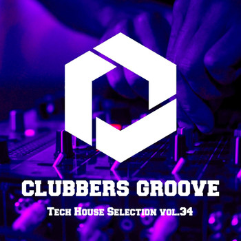 Various Artists - Clubbers Groove : Tech House Selection Vol.34