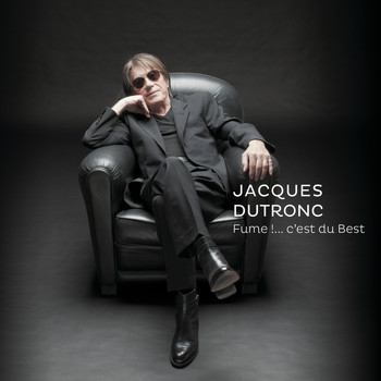 Jacques Dutronc - Fume !....c'est du Best (Explicit)