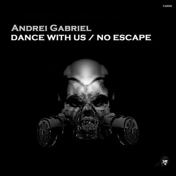 Andrei Gabriel - Dance With Us / No Escape