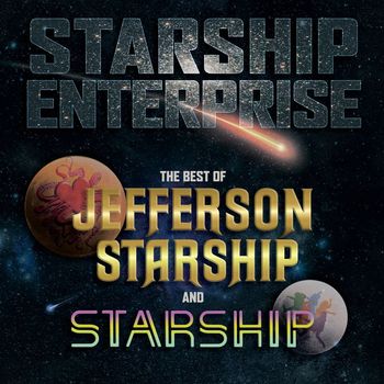 Jefferson Starship & Starship - Starship Enterprise: The Best Of Jefferson Starship And Starship