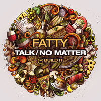 Fatty - Talk / No Matter