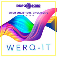 Erich Ensastigue, DJ CARLOS G - WERQ-IT (PURE CIRCUIT MIAMI MIX)
