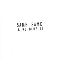 Same Same - Kind Blue II
