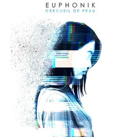 Euphonik - Cercueil de peau (Explicit)