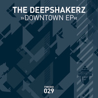 The Deepshakerz - Downtown