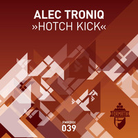 Alec Troniq - Hotch Kick