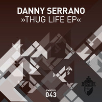 Danny Serrano - Thug Life