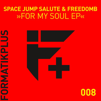 Space Jump Salute & FreedomB - For My Soul